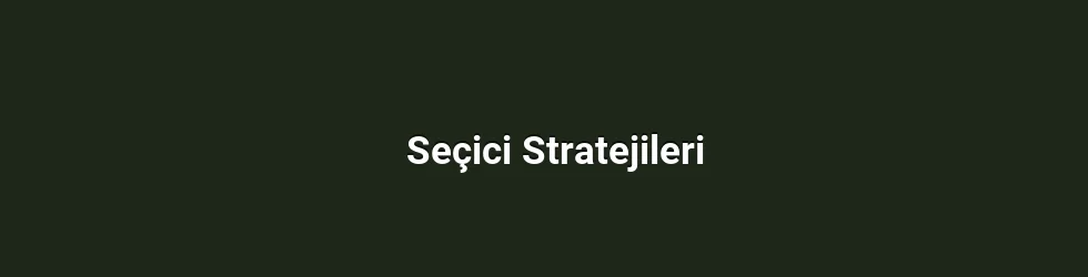 Seçici Stratejileri