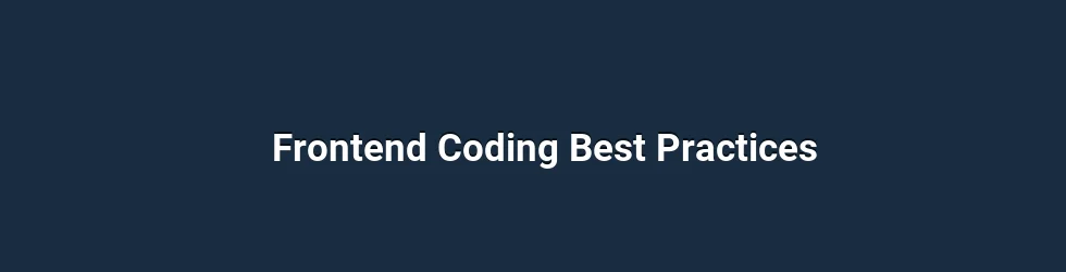 Frontend Coding Best Practices