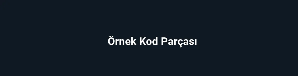 Örnek Kod Parçası