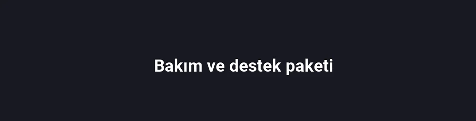 Bakım ve destek paketi