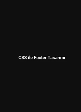 CSS ile Footer Tasarımı