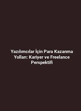 Yazılımcılar İçin Para Kazanma Yolları: Kariyer ve Freelance Perspektifi