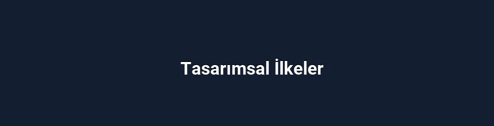 Tasarımsal İlkeler