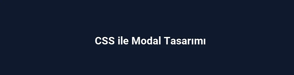 CSS ile Modal Tasarımı