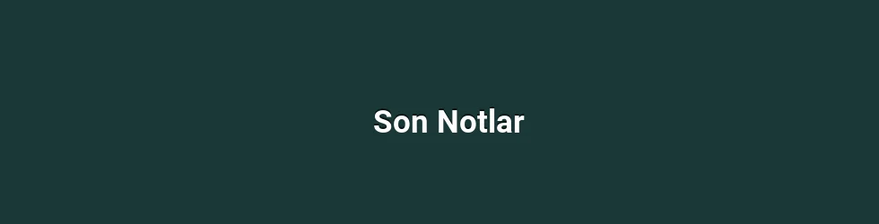 Son Notlar