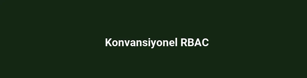 Konvansiyonel RBAC
