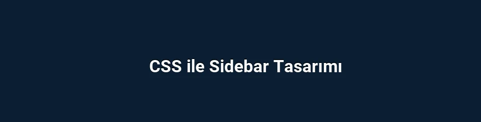 CSS ile Sidebar Tasarımı
