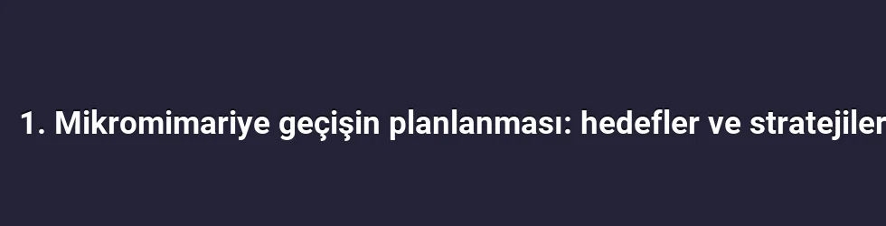 1. Mikromimariye geçişin planlanması: hedefler ve stratejiler