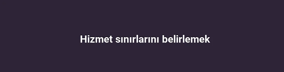 Hizmet sınırlarını belirlemek